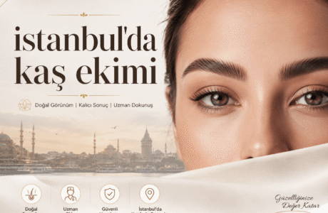 İstanbul’da Kaş Ekimi: Doğal, Kalıcı ve Yüz İfadesine Uygun Kaşlar İçin Rehber